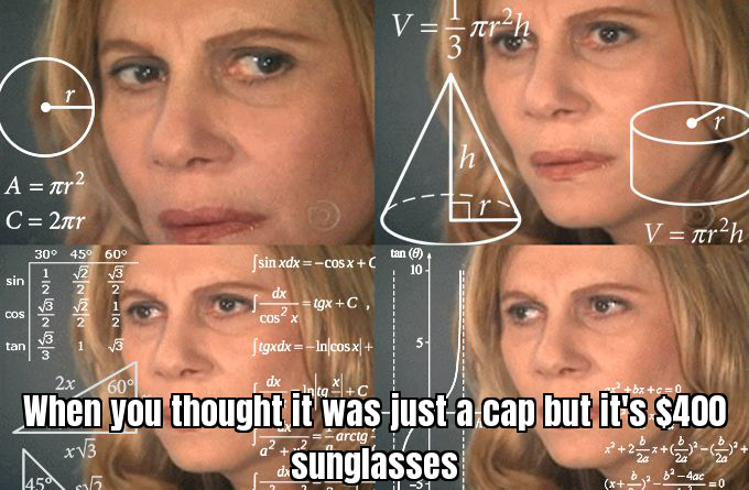 When you find a $400 pair of sunglasses in a mystery box - idea: A surprised face with caption 