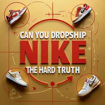 Main Image of Can you dropship Nike products? Why I won't do it again